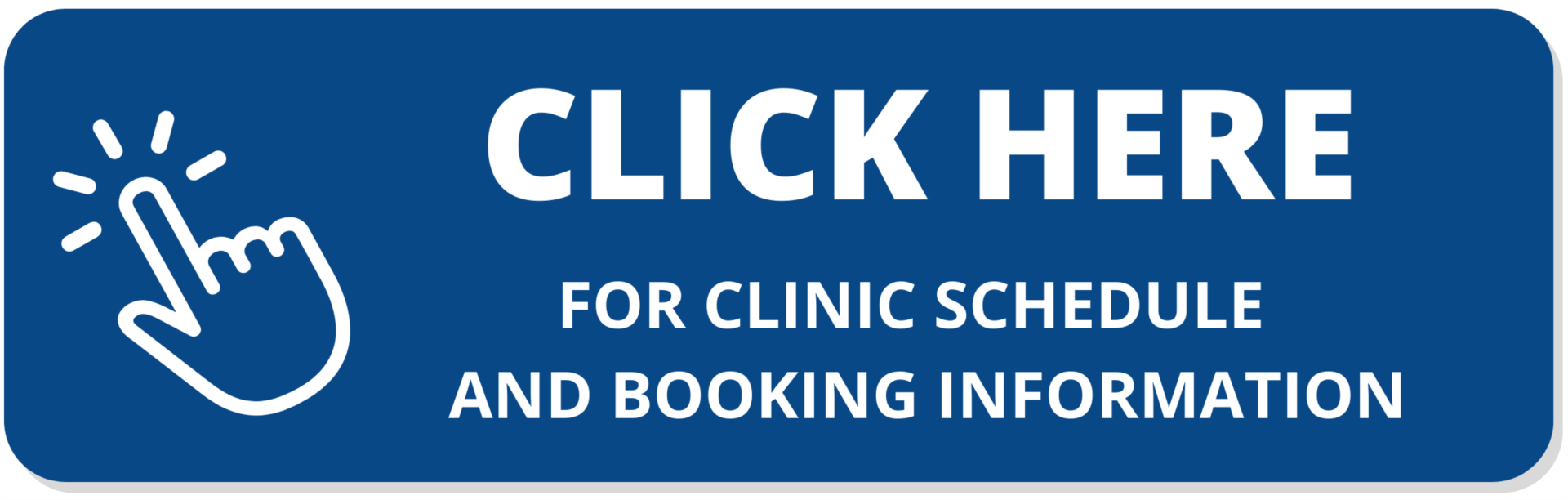 Click here for clinic schedule and booking information